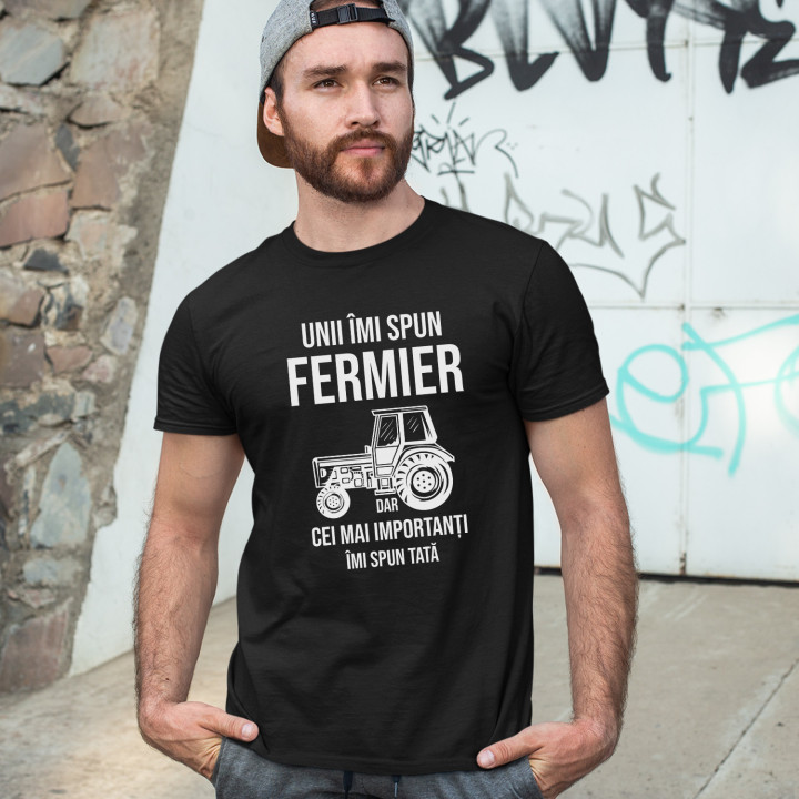 Unii îmi spun fermier, dar cei mai importanți, îmi spun tată - tricou pentru bărbați cu imprimeu