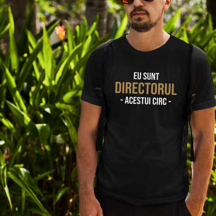 Eu sunt Directorul acestui circ - tricou pentru bărbați cu imprimeu