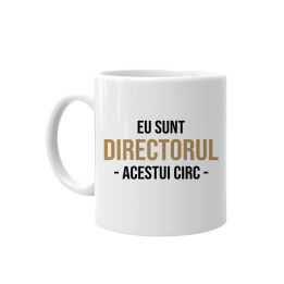 Eu sunt Directorul acestui circ - cană