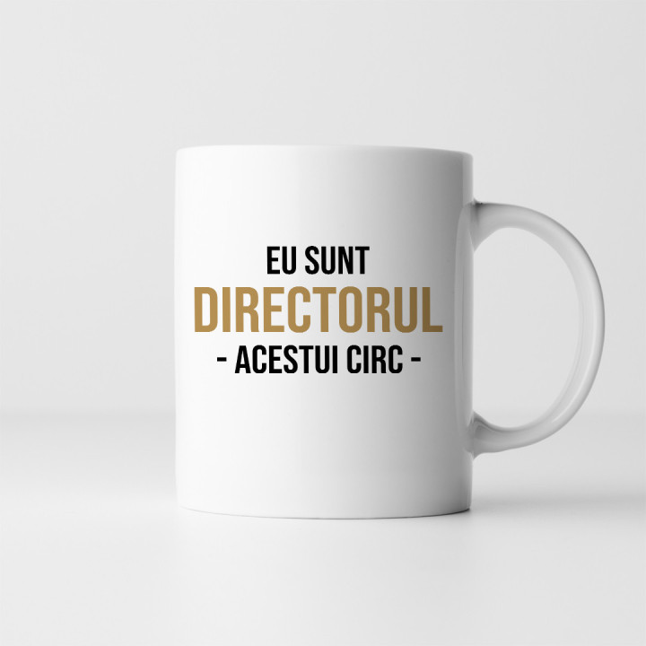 Eu sunt Directorul acestui circ - cană