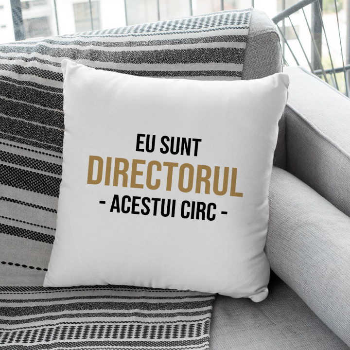 Eu sunt Directorul acestui circ - pernă