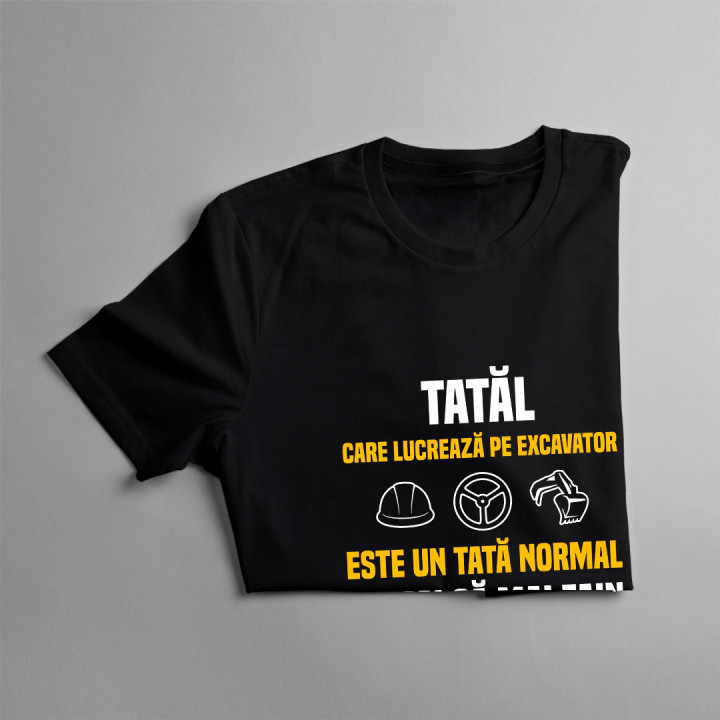 Tatăl care lucrează pe excavator este un tată normal numai că mai fain - tricou pentru bărbați cu imprimeu