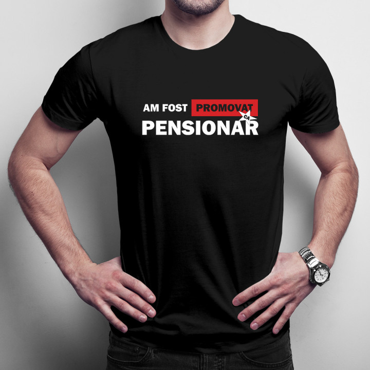 Am fost promovat ca pensionar - tricou pentru bărbați cu imprimeu