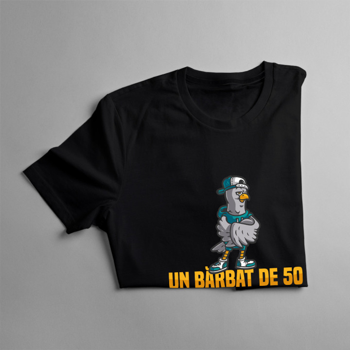 Un bărbat de 50 de ani e ca un porumbel, se cacă pe tot  - tricou pentru bărbați cu imprimeu