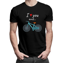 I love you and... - bicicleta - tricou pentru bărbați cu imprimeu