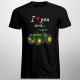 I love you and... - Tractorul - tricou pentru bărbați cu imprimeu