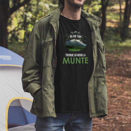 Nu am timp, trebuie să merg la munte - tricou pentru bărbați cu imprimeu