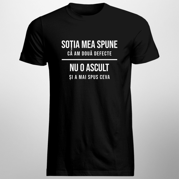 Soția mea spune că am două defecte - tricou pentru bărbați cu imprimeu