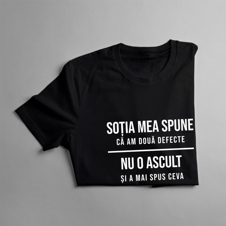 Soția mea spune că am două defecte - tricou pentru bărbați cu imprimeu