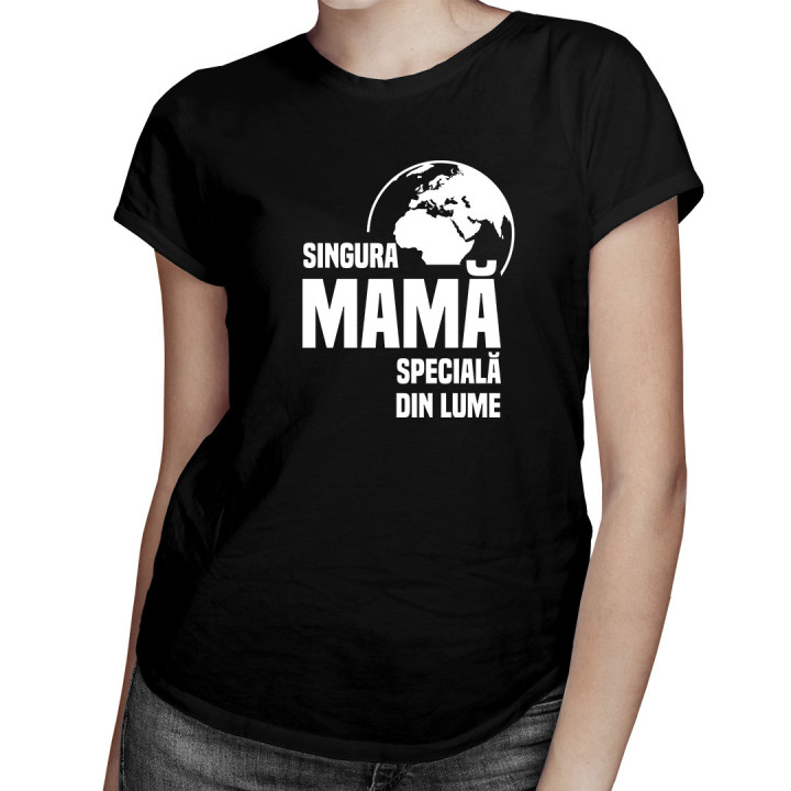 Singura mamă specială din lume - tricou pentru femei cu imprimeu