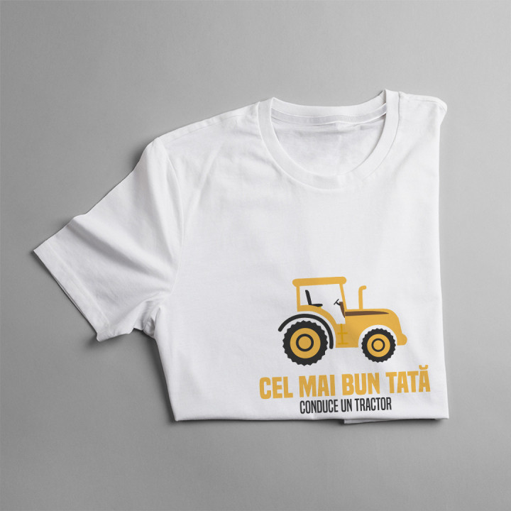 Cel mai bun tată conduce un tractor   -  tricou pentru bărbați cu imprimeu