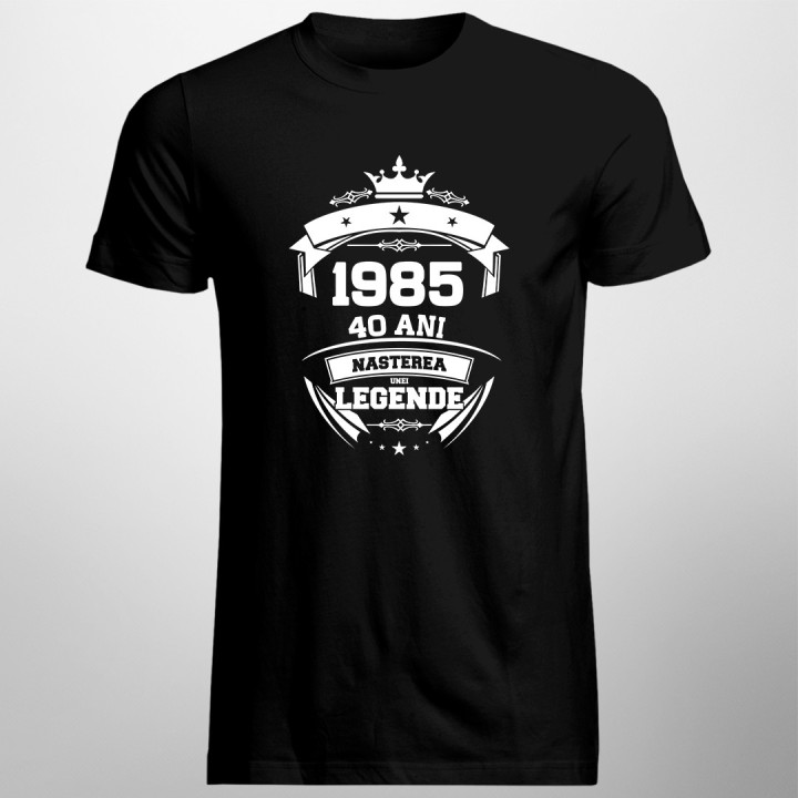 1985 Nașterea unei legende 40 ani! - tricou pentru bărbați cu imprimeu