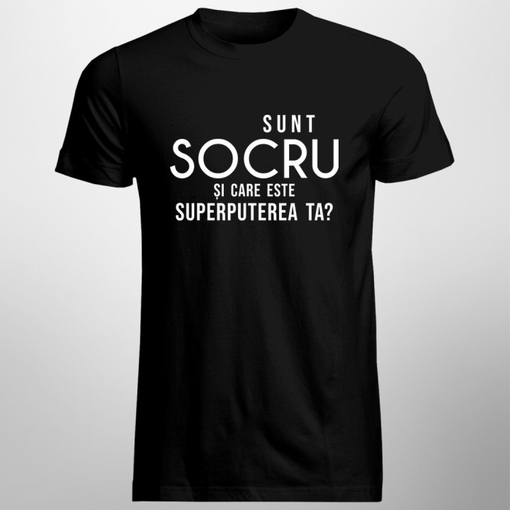Sunt socru. Și care este superputerea ta? - T-shirt pentru bărbați