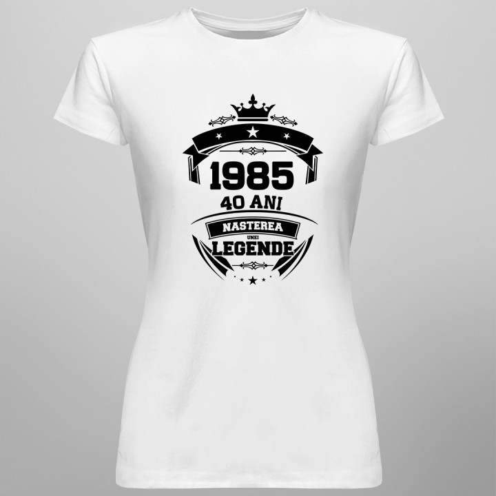 1985 Nașterea unei legende 40 ani! - tricou pentru femei cu imprimeu