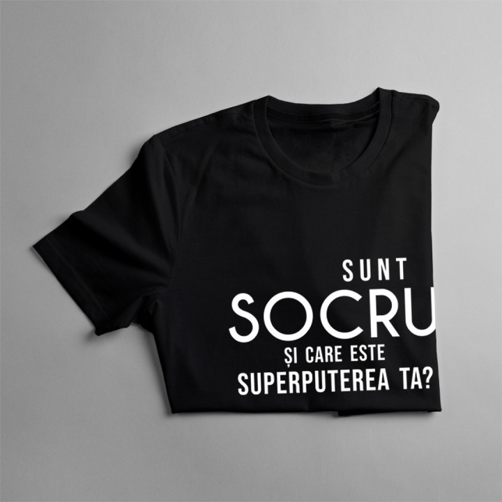 Sunt socru. Și care este superputerea ta? - T-shirt pentru bărbați
