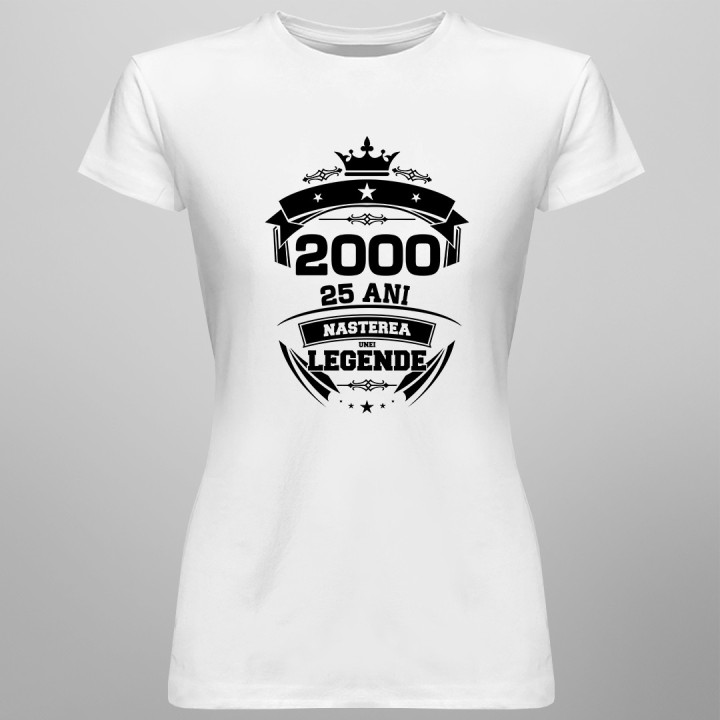 2000 Nașterea unei legende 25 ani! - tricou pentru femei cu imprimeu