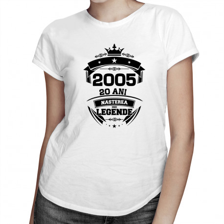 2005 Nașterea unei legende 20 ani! - tricou pentru femei cu imprimeu