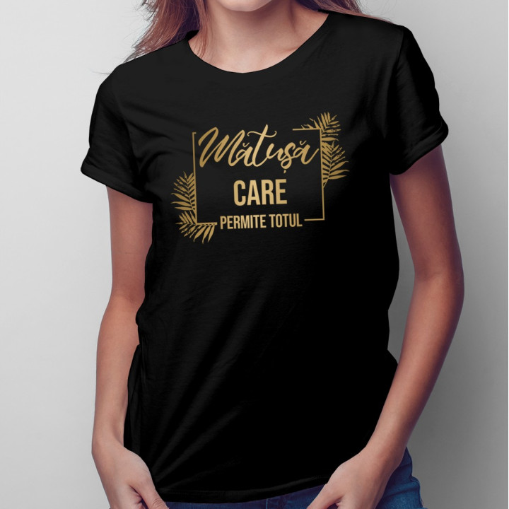 Mătușă care permite totul - T-shirt pentru femei