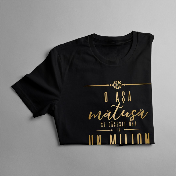 O așa mătușă se găsește una la un milion - T-shirt pentru femei
