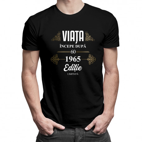 Viața începe după 1965 ediție limitată - tricou pentru bărbați cu imprimeu