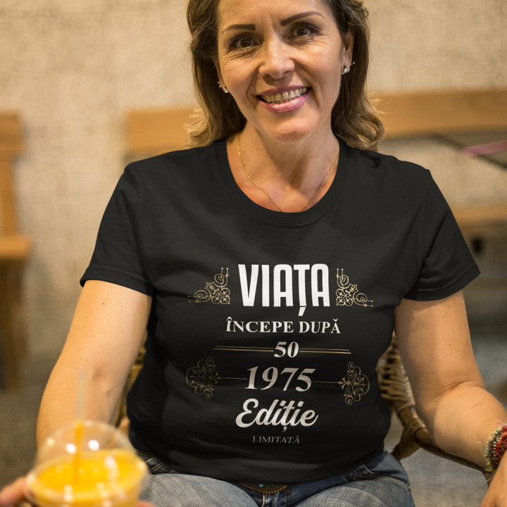 Viața începe după 1975 ediție limitată - tricou pentru femei cu imprimeu