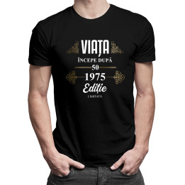 Viața începe după 1975 ediție limitată- tricou pentru bărbați cu imprimeu