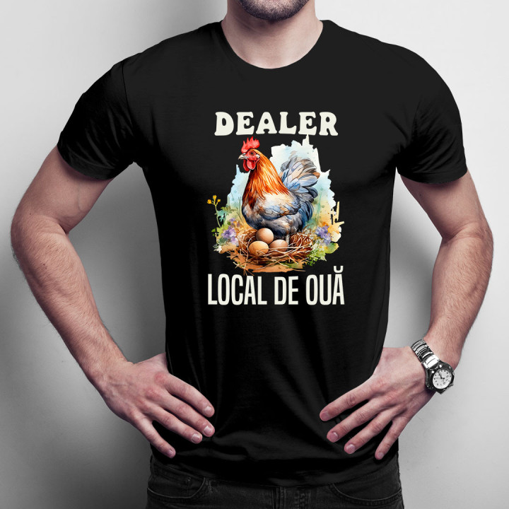 Dealer local de ouă - tricou pentru bărbați cu imprimeu