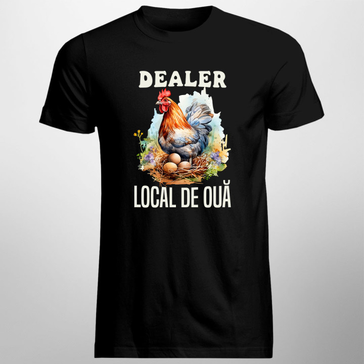 Dealer local de ouă - tricou pentru bărbați cu imprimeu