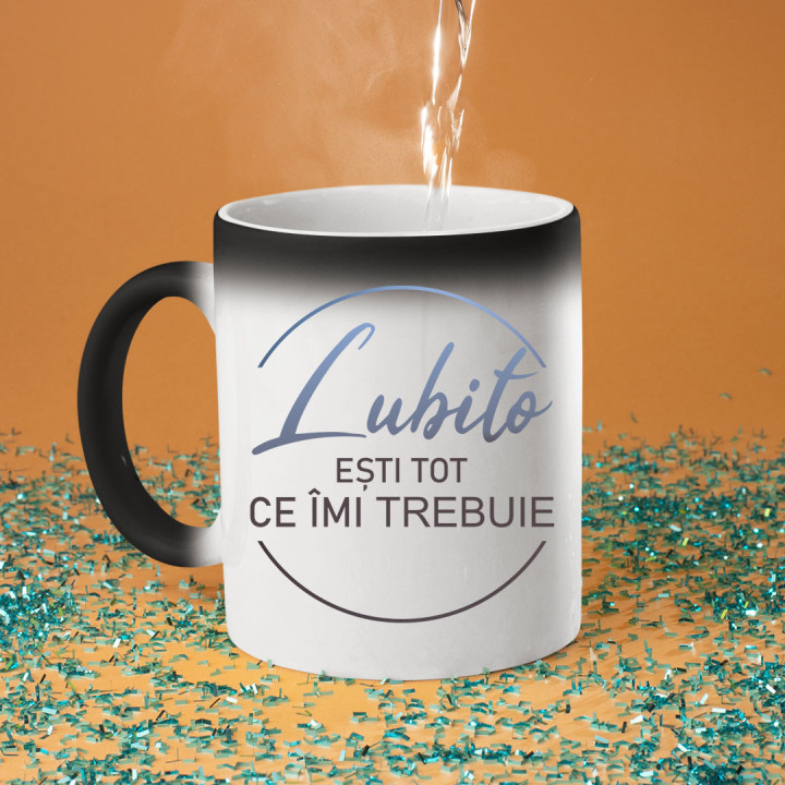Iubito, ești tot ce îmi trebuie - o cană magică cu imprimeu