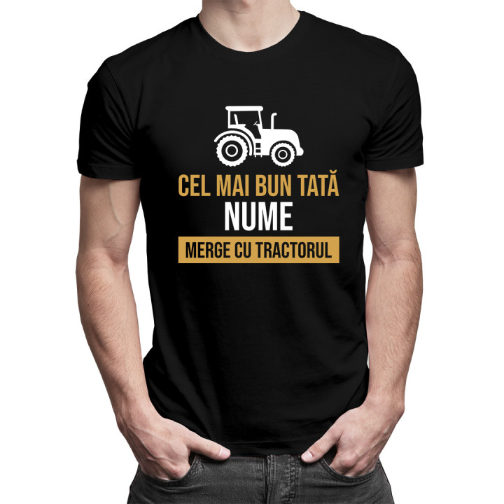 Cel mai bun tată (nume) merge cu tractorul - tricou pentru bărbați cu imprimeu - produs personalizat