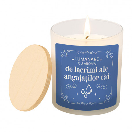 Lumânare cu aromă de lacrimi ale angajaților tăi - lumânare parfumată cadou