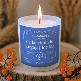 Lumânare cu aromă de lacrimi ale angajaților tăi - lumânare parfumată cadou