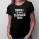 Surorile nu trebuie să se nască mereu - T-shirt pentru femei