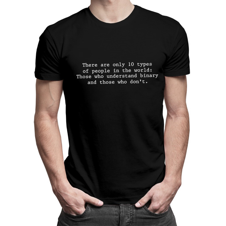 There are only 10 types of people - T-shirt pentru bărbați