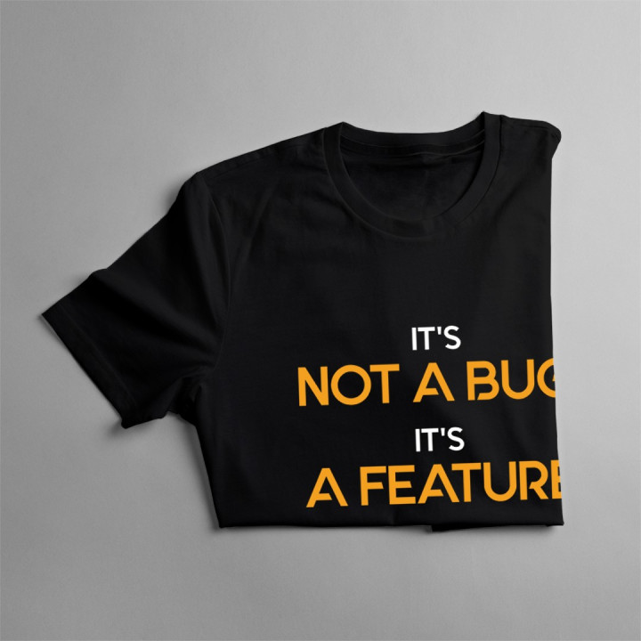It's not a bug, It's a feature - T-shirt pentru bărbați