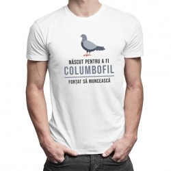 Născut pentru a fi columbofil - T-shirt pentru bărbați cu imprimeu