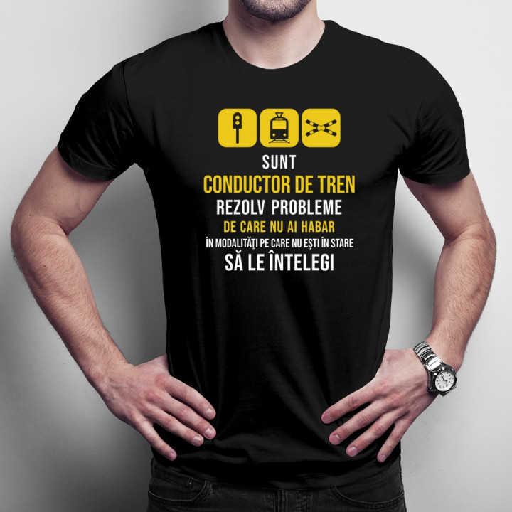 Sunt conductor de tren - rezolv probleme - T-shirt pentru bărbați