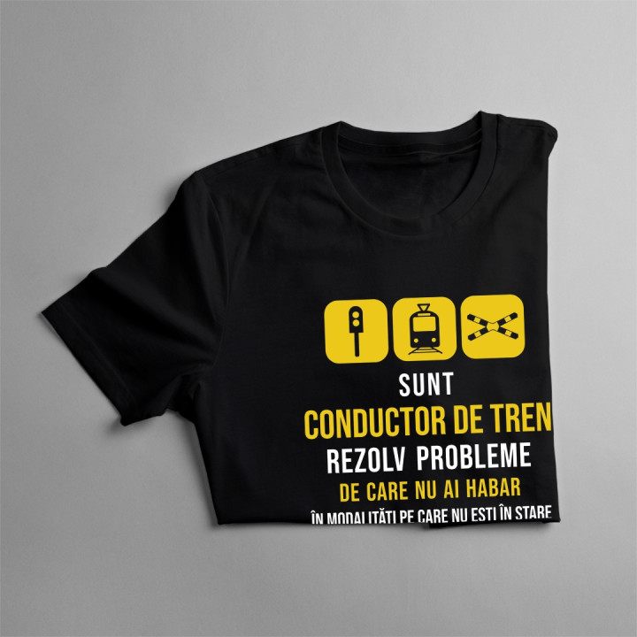 Sunt conductor de tren - rezolv probleme - T-shirt pentru bărbați