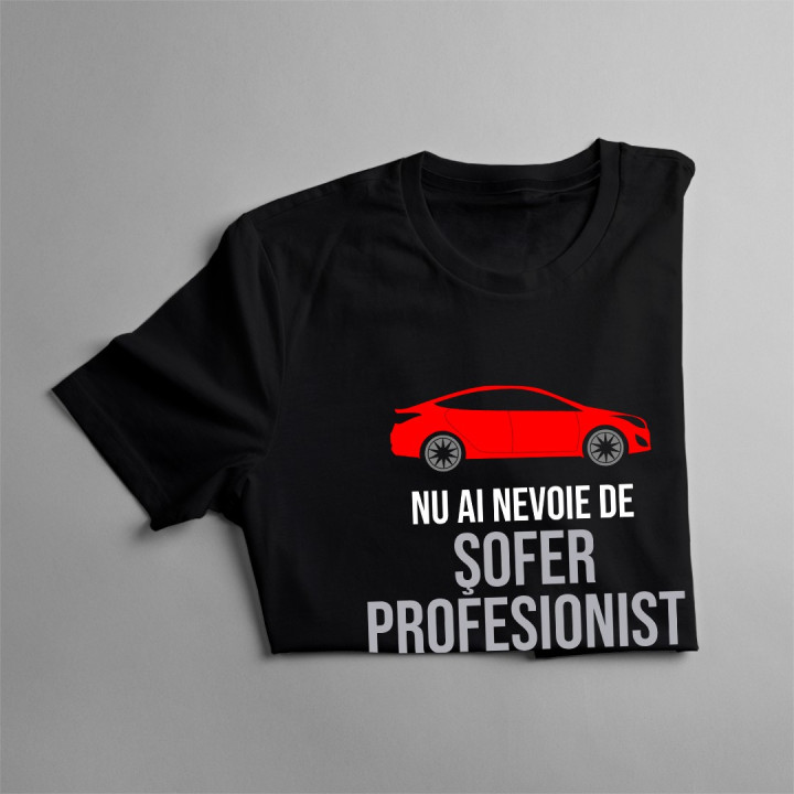 Nu ai nevoie de şofer profesionist - T-shirt pentru femei