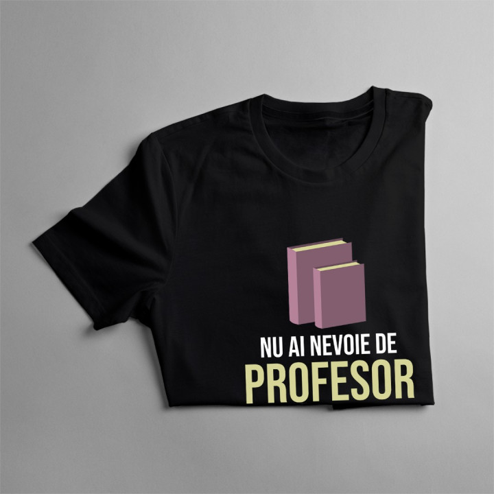 Nu ai nevoie de profesor - mamă - T-shirt pentru femei