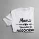 Mama - specialist în negociere - T-shirt pentru femei
