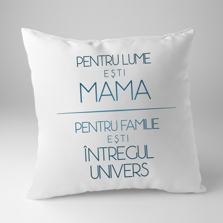 Pentru lume eşti mama - pernă