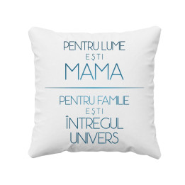 Pentru lume eşti mama - pernă