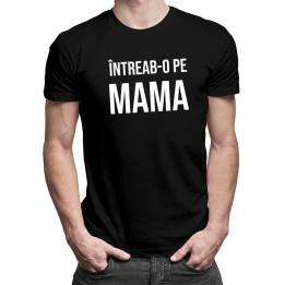 Întreab-o pe mama  - T-shirt pentru bărbați