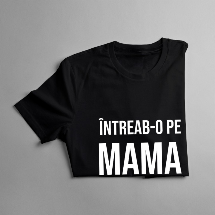 Întreab-o pe mama  - T-shirt pentru bărbați