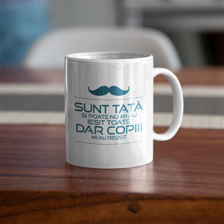 Sunt tată, şi poate nu mi-au ieșit toate, dar copiii mi-au reușit - cană