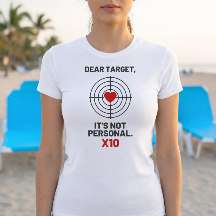 Dear target, it's not personal - tricou de damă pentru pasionații de tir