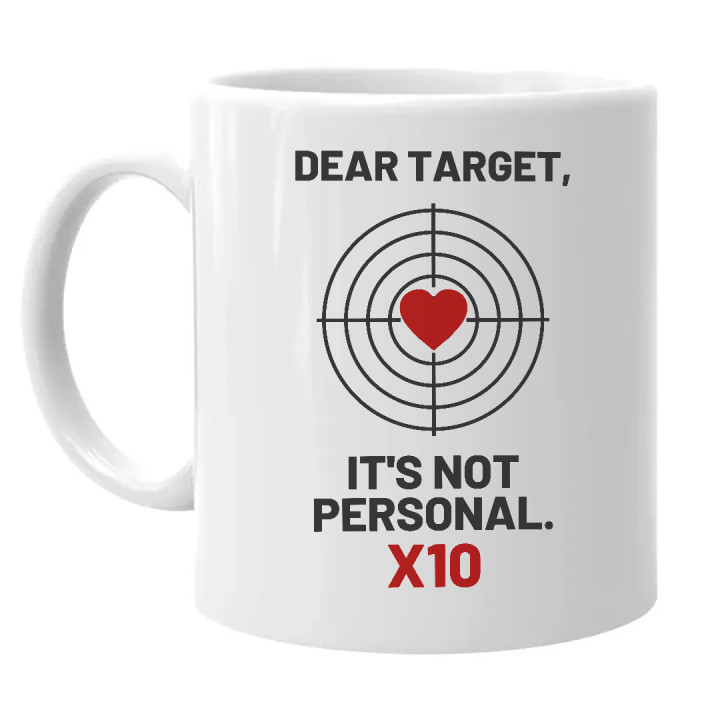 Dear target, it's not personal - cană pentru pasionații de tir