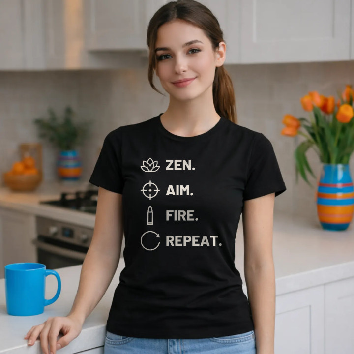 Zen. Aim. Fire. Repeat. - tricou de damă pentru pasionații de tir