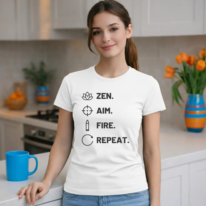 Zen. Aim. Fire. Repeat. - tricou de damă pentru pasionații de tir